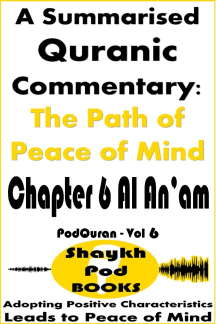 A Summarised Quranic Commentary: The Path of Peace of Mind - Chapter 6 Al An'am - ShaykhPod Books