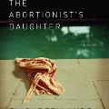 Cover-Bild zum Titel 'The Abortionist's Daughter Lib/E' von 'Elisabeth Hyde'