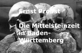 Cover-Bild zum Titel 'Die Mittelsteinzeit in Baden-Württemberg' von 'Ernst Probst'