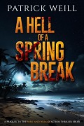 Cover-Bild zum Titel 'A Hell of a Spring Break (The Park and Walker Action Thriller Series, #0)' von 'Patrick Weill'