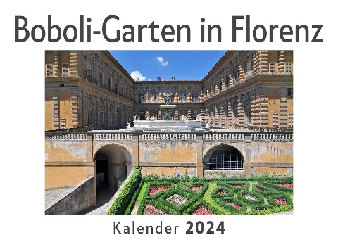 Boboli-Garten in Florenz (Wandkalender 2024, Kalender DIN A4 quer, Monatskalender im Querformat mit Kalendarium, Das perfekte Geschenk) - Anna Müller