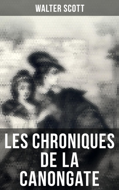 Les Chroniques de la Canongate - Walter Scott