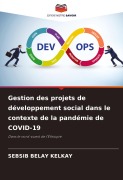 Cover-Bild zum Titel 'Gestion des projets de développement social dans le contexte de la pandémie de COVID-19' von 'Sebsib Belay Kelkay'