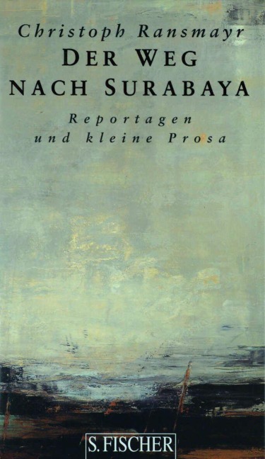 Der Weg nach Surabaya - Christoph Ransmayr