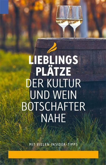 Lieblingsplätze der Kultur- und Weinbotschafter Nahe - 