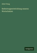 Cover-Bild zum Titel 'Bedeutungsentwicklung unseres Wortschatzes' von 'Albert Waag'
