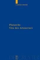 Plutarchs Vita des Artaxerxes - Carsten Binder