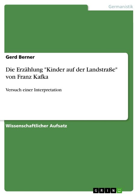 Die Erzählung "Kinder auf der Landstraße" von Franz Kafka - Gerd Berner