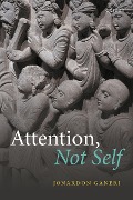 Cover-Bild zum Titel 'Attention, Not Self' von 'Jonardon Ganeri'