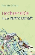 Hochsensible in der Partnerschaft - Brigitte Schorr