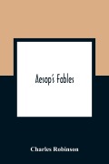 Cover-Bild zum Titel 'Aesop'S Fables' von 'Charles Robinson'