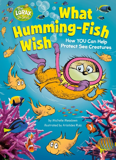 What Humming-Fish Wish: How YOU Can Help Protect Sea Creatures - Michelle Meadows