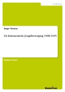 Cover-Bild zum Titel 'De Indonesische Jeugdbeweging 1908-1945' von 'Roger Thomas'