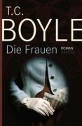 Die Frauen - T. C. Boyle
