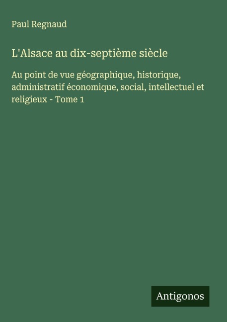 L'Alsace au dix-septième siècle - Paul Regnaud