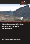 Cover-Bild zum Titel 'Metallotossicità: Uno studio su un sito minerario' von 'Md. Hafijur Rahaman Khan'