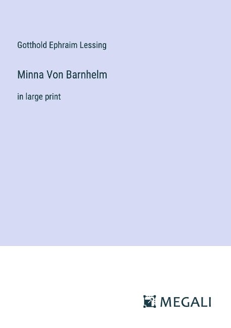 Minna Von Barnhelm - Gotthold Ephraim Lessing