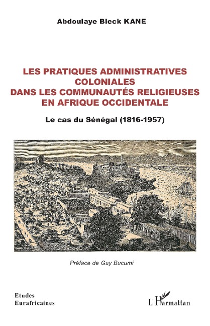 Les pratiques administratives coloniales dans les communautés religieuses en Afrique occidentale - Kane