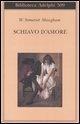 Cover-Bild zum Titel 'Schiavo d'amore' von 'W. Somerset Maugham'