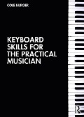 Cover-Bild zum Titel 'Keyboard Skills for the Practical Musician' von 'Cole Burger'