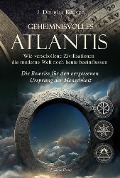 Cover-Bild zum Titel 'Geheimnisvolles Atlantis - Wie verschollene Zivilisationen die moderne Welt noch heute beeinflussen' von 'J. Douglas Kenyon'