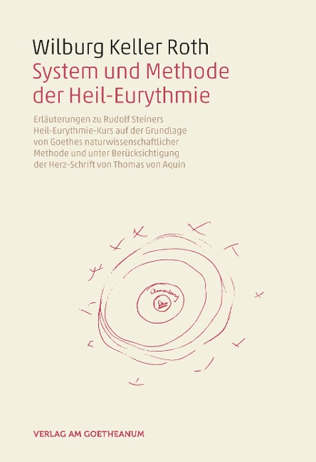 System und Methode der Heil-Eurythmie - Wilburg Keller Roth