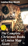 Cover-Bild zum Titel 'The Complete Christmas Books of Louisa May Alcott' von 'Louisa May Alcott'