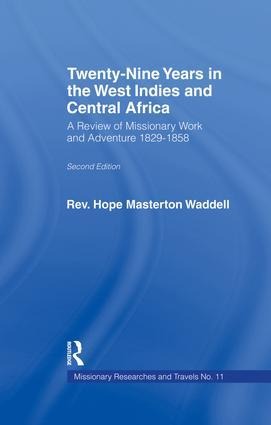 Twenty-nine Years in the West Indies and Central Africa - The Hope Masterton Wadell