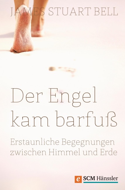 Der Engel kam barfuß - James Stuart Bell