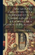 Cover-Bild zum Titel 'Specimen Des Caractères De La Fonderie De N. P. Gando À Paris Et De Son Fils Th. S. Gando À Bruxelles' von ''
