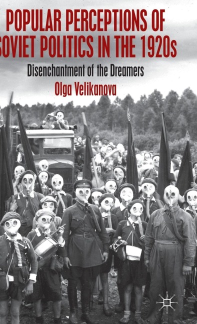 Popular Perceptions of Soviet Politics in the 1920s - O. Velikanova