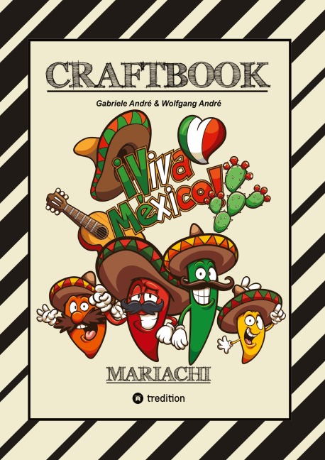 CRAFTBOOK - BANDIDOS - GUNSLINGER - MEXICO - MARIACHI - WANTED - WITZIGE AUSMALMOTIVE - KNIFFLIGE RÄTSEL - TUTORIAL - SKORPION - CHILLIFIGUREN - Gabriele André, Wolfgang André CRAFTBOOK - BANDIDOS - GUNSLINGER - MEXICO - MARIACHI - WANTED - WITZIGE AUSMALMOTIVE - KNIFFLIGE RÄTSEL - TUTORIAL - SKORPION - CHILLIFIGUREN - Gabriele André, Wolfgang André