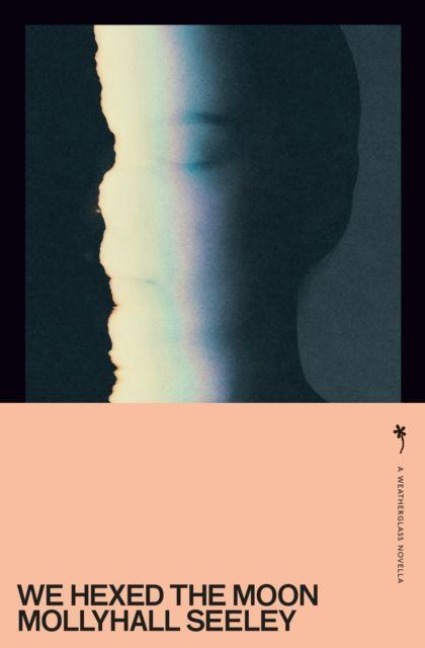 We Hexed the Moon - Mollyhall Seeley