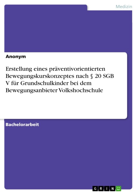 Erstellung eines präventivorientierten Bewegungskurskonzeptes nach § 20 SGB V für Grundschulkinder bei dem Bewegungsanbieter Volkshochschule - 