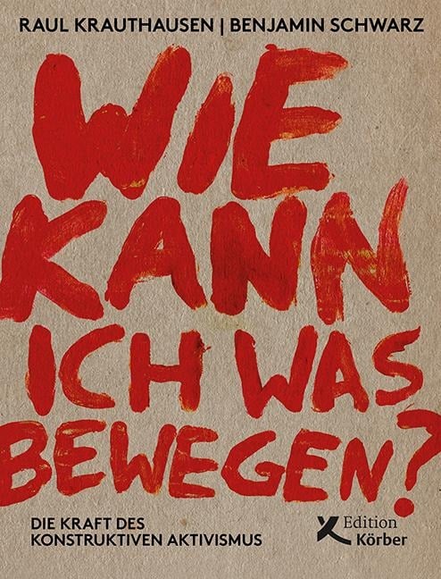 Wie kann ich was bewegen? - Raul Krauthausen, Benjamin Schwarz