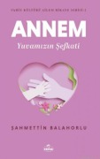 Cover-Bild zum Titel 'Annem Yuvamizin Sefkati - Vahiy Kültürü Ailem Hikaye Serisi - 2' von 'Sahmettin Balahorlu'