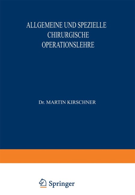 Allgemeine und Spezielle Chirurgische Operationslehre - A. Lautenschläger, O. Kleinschmidt