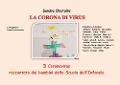 Cover-Bild zum Titel 'La corona di virus. Il Coronavirus raccontato dai bambini della Scuola dell'Infanzia' von 'Sandra Chistolini'