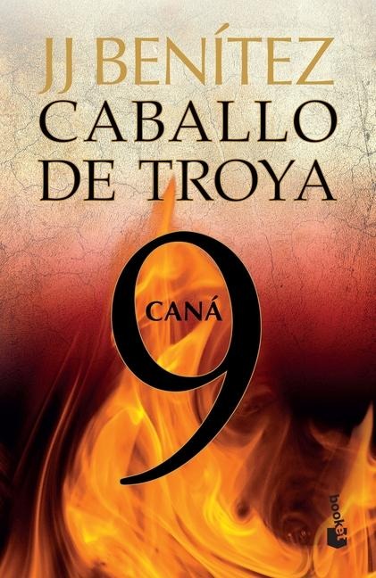 Caballo de Troya 9: Caná / Trojan Horse 9: Cana - Juan José Benítez