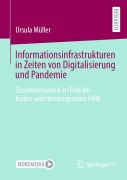 Cover-Bild zum Titel 'Informationsinfrastrukturen in Zeiten von Digitalisierung und Pandemie' von 'Ursula Müller'
