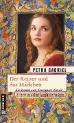 Cover-Bild zum Titel 'Der Ketzer und das Mädchen' von 'Petra Gabriel'