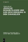 Cover-Bild zum Titel 'Jüdische Reinheitslehre und ihre Beschreibung in den Evangelien' von 'Wilhelm Brandt'