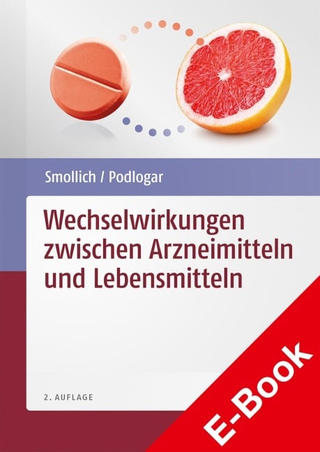 Wechselwirkungen zwischen Arzneimitteln und Lebensmitteln - Martin Smollich, Julia Podlogar