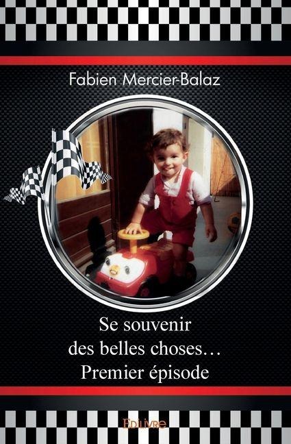 Se souvenir des belles choses... - Fabien Mercier-Balaz