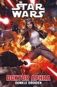 Star Wars Comics: Doktor Aphra 7 - Dunkle Droiden - Alyssa Wong, Minkyu Jung, Jethro Morales