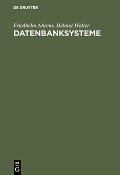 Cover-Bild zum Titel 'Datenbanksysteme' von 'Friedhelm Ahrens, Helmut Walter'