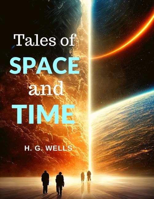 Tales of Space and Time - H. G. Wells