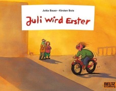 Cover-Bild zum Titel 'Juli wird Erster' von 'Jutta Bauer, Kirsten Boie'