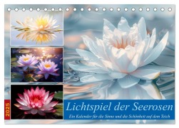 Lichtspiel der Seerosen (Tischkalender 2025 DIN A5 quer), CALVENDO Monatskalender - Steffen Gierok-Latniak
