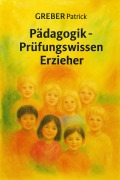 Cover-Bild zum Titel 'Pädagogik - Prüfungswissen Erzieher' von 'Greber Patrick'